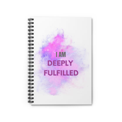 I AM DEEPLY FULFILLED - Affirmation Spiral Notebook - Ruled Line - With Document Pocket