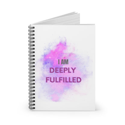 I AM DEEPLY FULFILLED - Affirmation Spiral Notebook - Ruled Line - With Document Pocket