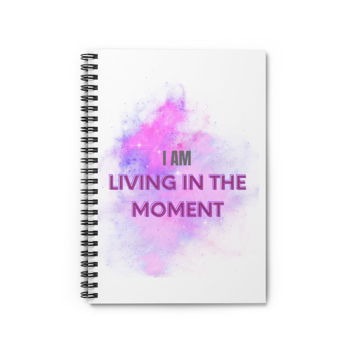 I AM LIVING IN THE MOMENT - Affirmation Spiral Notebook - Ruled Line - With Document Pocket